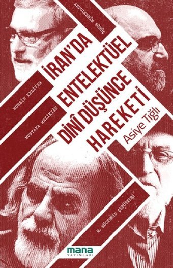 İran'da Entelektüel Dini Düşünce Hareketi Asiye Tığlı Mana Yayınları