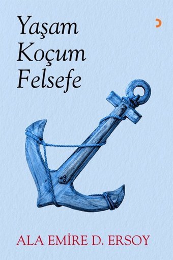 Yaşam Koçum Felsefe Ala Emire D. Ersoy Cinius