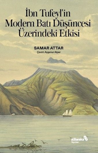 İbn Tufeyl'in Modern Batı Düşüncesi Üzerindeki Etkisi Samar Attar alBaraka Yayınları