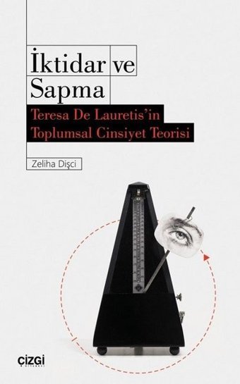 İktidar ve Sapma-Teresa De Lauretis'in Toplumsal Cinsiyet Teorisi Zehra Dişci Çizgi Kitabevi