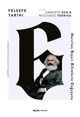 Felsefe Tarihi 6 - Marx'tan Beşeri Bilimlerin Doğuşuna Riccardo Fedriga Alfa Yayıncılık