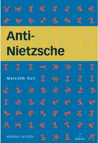 Anti - Nietzsche Malcolm Bull Doruk Yayınları
