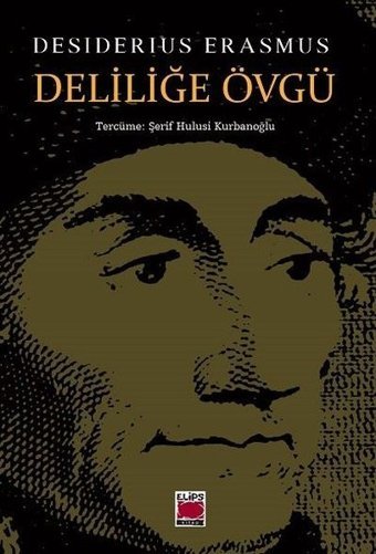 Deliliğe Övgü Desiderius Erasmus Elips Kitapları