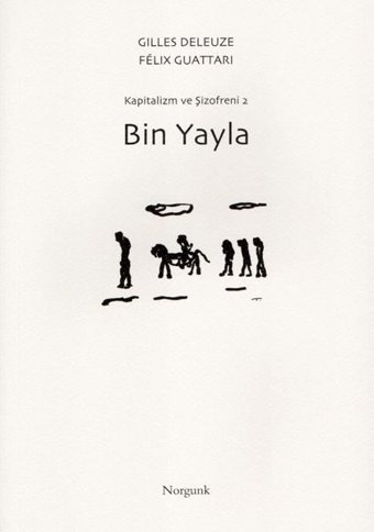 Bin Yayla - Kapitalizm ve Şizofreni 2 Felix Guattari Norgunk Yayıncılık