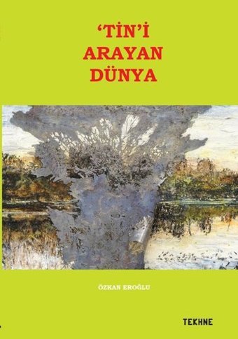 Tin'i Arayan Dünya Özkan Eroğlu Tekhne Yayınları