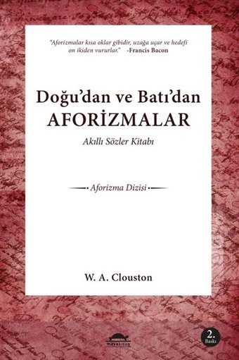 Doğu'dan ve Batı'dan Aforizmalar - Akıllı Sözler Kitabı Alexander Clouston Maya Kitap