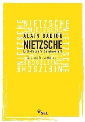 Nietzsche: Anti Felsefe Seminerleri Alain Badiou Sel Yayıncılık