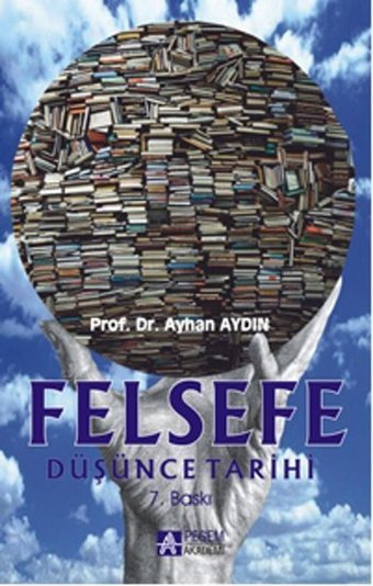 Felsefe - Düşünce Tarihi Ayhan Aydın Pegem Akademi Yayıncılık