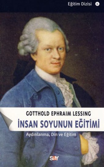 İnsan Soyunu Eğitimi - Aydınlanma Din ve Eğitim Gotthold Ephraim Lessing Say Yayınları