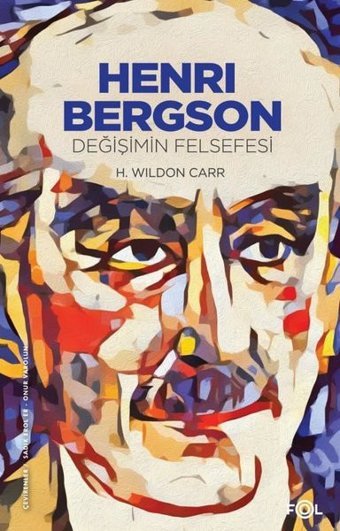 Henri Bergson - Değişimin Felsefesi H. Wildon Carr Fol Kitap
