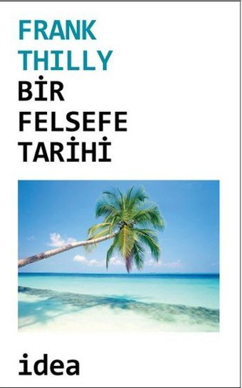 Bir Felsefe Tarihi Frank Thilly İdea Yayınevi