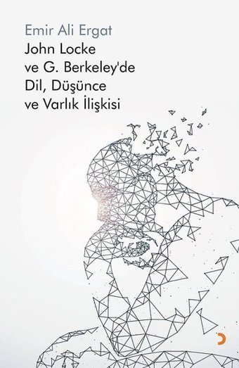 John Locke ve G.Berkeley'de DilDüşünce ve Varlık İlişkisi Emir Ali Ergat Cinius