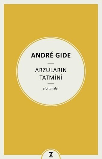 Arzuların Tatmini - Aforizmalar Andre Gide Zeplin Kitap