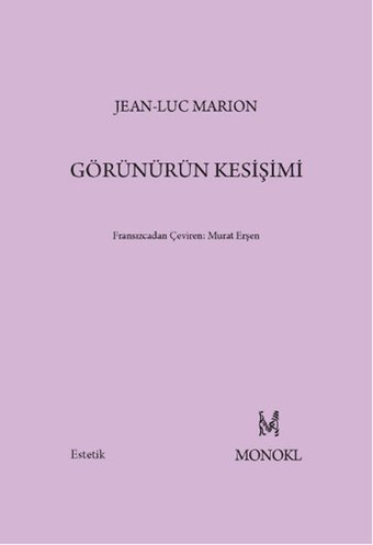 Görünürün Kesişimi Jean-Luc Marion Monokl