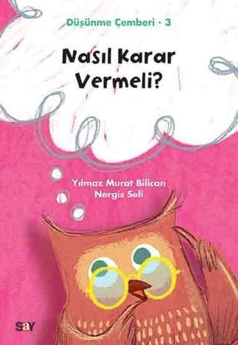 Nasıl Karar Vermeli?-Düşünme Çemberi 3 Nergis Seli Say Çocuk