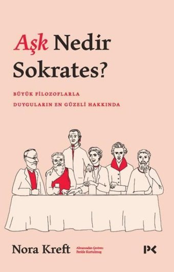 Aşk Nedir Sokrates? Büyük Filozoflarla Duyguların En Güzeli Hakkında Nora Kreft Profil Kitap