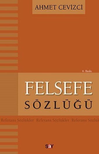 Felsefe Sözlüğü Ahmet Cevizci Say Yayınları