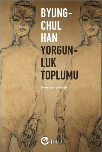 Yorgunluk Toplumu Byung-Chul Han İnka
