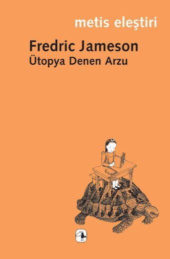 Ütopya Denen Arzu Fredric Jameson Metis Yayınları