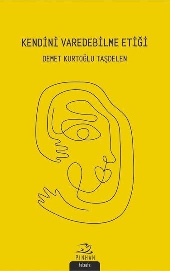 Kendini Varedebilme Etiği Demet Kurtoğlu Taşdelen Pinhan Yayıncılık