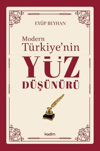Modern Türkiye'nin Yüz Düşünürü 2. Cilt Eyüp Beyhan Kadim
