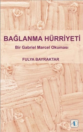 Bağlanma Hürriyeti Fulya Bayraktar Aktif Düşünce Yayıncılık