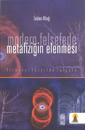 Modern Felsefede Metafiziğin Elenmesi Taylan Altuğ Ebabil