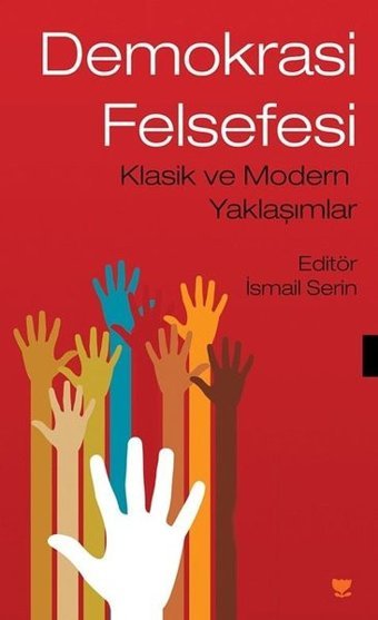 Demokrasi Felsefesi - Klasik ve Modern Yaklaşımlar Kolektif Cinius