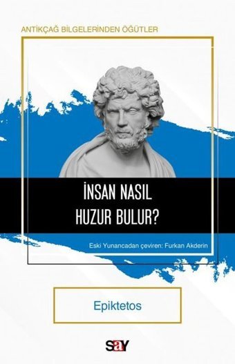 İnsan Nasıl Huzur Bulur? Antikçağ Bilgelerinden Öğütler Epiktetos Say Yayınları