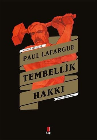 Tembellik Hakkı - Cevher Klasikler Paul Lafargue Kapı Yayınları