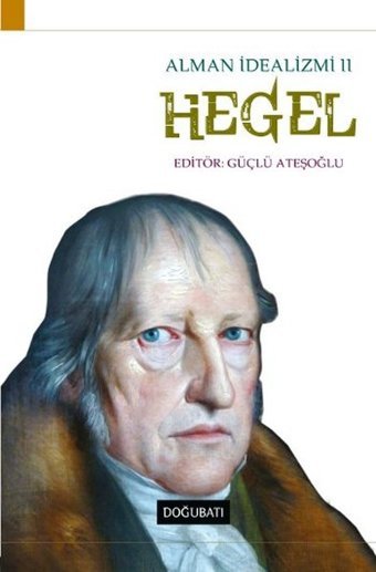 Hegel - Alman İdealizmi 2 Kolektif Doğu Batı Yayınları