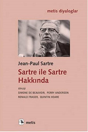 Sartre ile Sartre Hakkında Jean-Paul Sartre Metis Yayınları