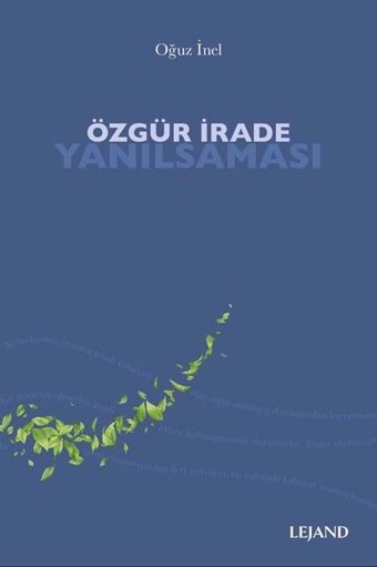 Özgür İrade Yanılsaması Oğuz İnel Lejand