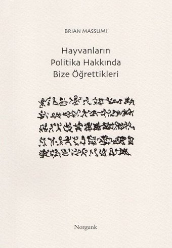 Hayvanların Politika Hakkında Bize Öğrettikleri Brian Massumi Norgunk Yayıncılık