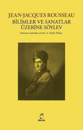 Bilimler ve Sanatlar Üzerine Söylev Jean Jacques Rousseau Doruk Yayınları