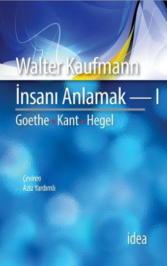 İnsanı Anlamak-1 Walter Kaufmann İdea Yayınevi