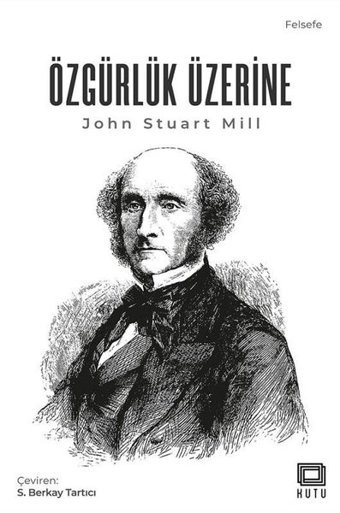Özgürlük Üzerine John Stuart Mill Kutu Yayınları