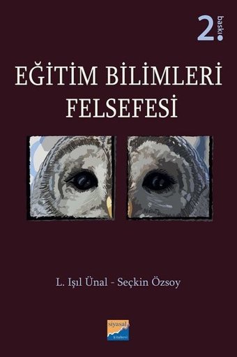 Eğitim Bilimleri Felsefesi L. Işıl Ünal Siyasal Kitabevi