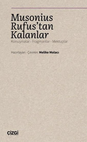 Musonius Rufus'tan Kalanlar: Konuşmalar - Fragmanlar - Mektuplar Kolektif Çizgi Kitabevi