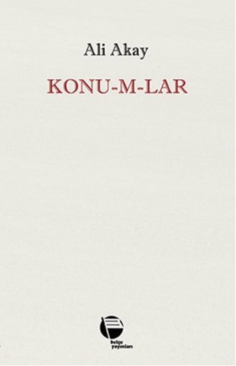 Konu-m-lar Ali Akay Belge Yayınları