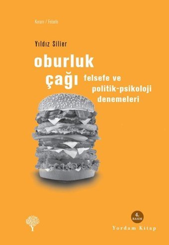 Oburluk Çağı - Felsefe ve Politik-Psikoloji Denemeleri Yıldız Silier Yordam Kitap