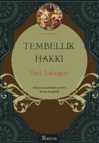Tembellik Hakkı - Bez Ciltli - Düşünce Klasikleri Paul Lafargue Koridor Yayıncılık