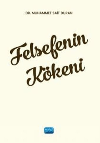 Felsefenin Kökeni Muhammet Sait Duran Nobel Akademik Yayıncılık