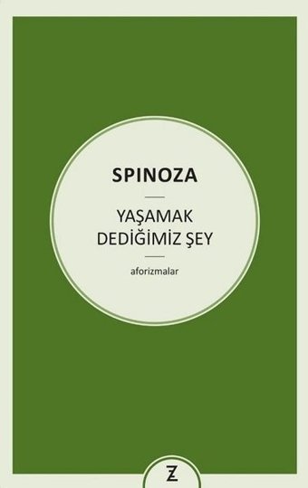 Yaşamak Dediğimiz Şey-Aforizmalar Benedictus De Spinoza Zeplin Kitap