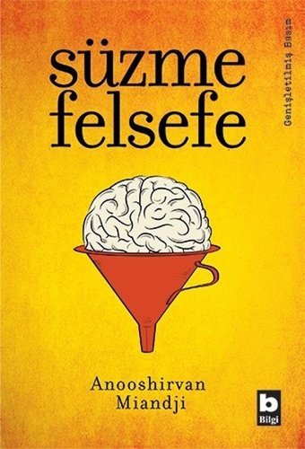 Süzme Felsefe Anooshirvan Miandji Bilgi Yayınevi