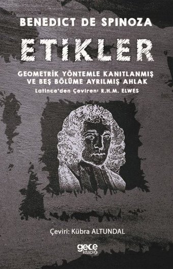 Etikler-Geometrik Yöntemle Kanıtlanmış ve Beş Bölüme Ayrılmış Ahlak Benedict de Spinoza Gece Kitaplığı