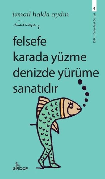 Felsefe Karada Yüzme Denizde Yürüme Sanatıdır - Bilim Felsefesi Serisi 4 İsmail Hakkı Aydın Girdap