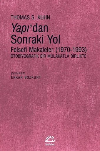 Yapı'dan Sonraki Yol Thomas S. Kuhn İletişim Yayınları