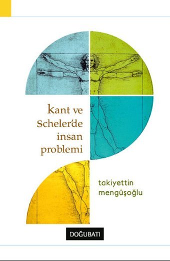 Kant ve Scheler'de İnsan Problemi Takiyettin Mengüşoğlu Doğu Batı Yayınları
