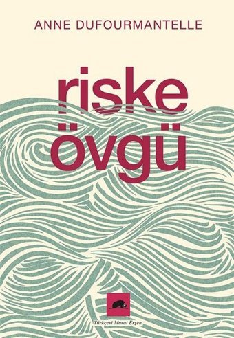 Riske Övgü Anne Dufourmantelle Kolektif Kitap